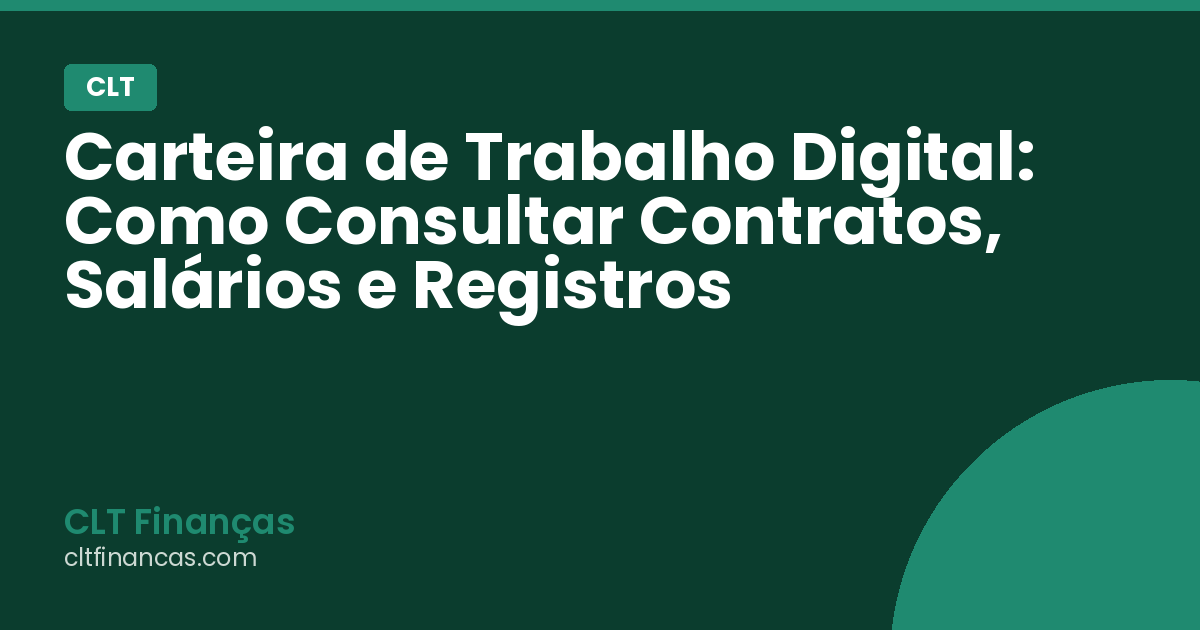 Carteira de Trabalho Digital: Como Consultar Contratos, Salários e Registros