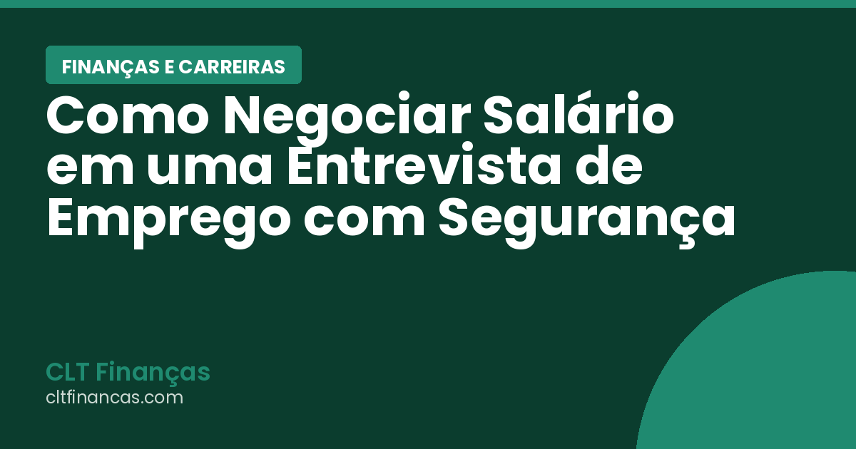 Como Negociar Salário em uma Entrevista de Emprego com Segurança