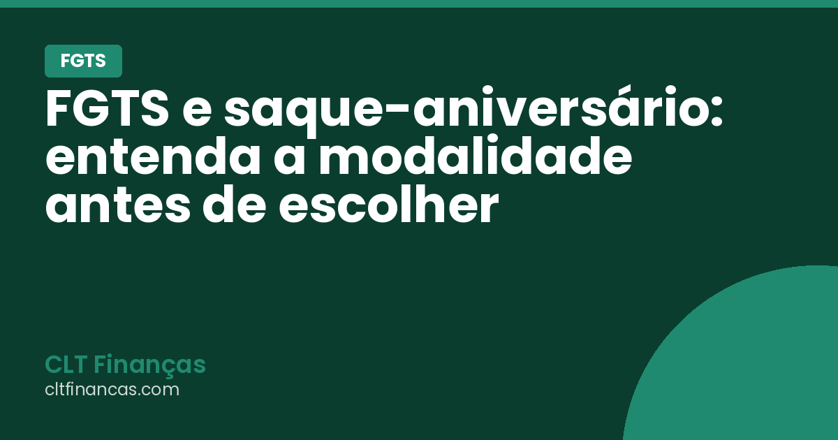 FGTS e saque-aniversário: entenda a modalidade antes de escolher