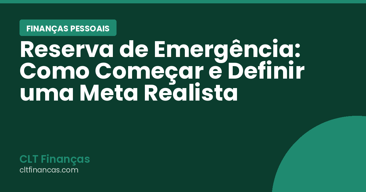 Reserva de Emergência: Como Começar e Definir uma Meta Realista
